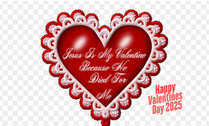 Happy Valentine's Day Jesus Loves You 2025