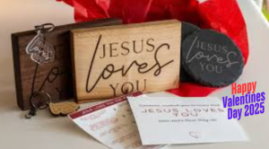 Happy Valentine's Day Jesus Loves You 2025