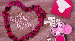 Happy Valentine’s Day-Ways to Celebrate Valentine’s Day 2025